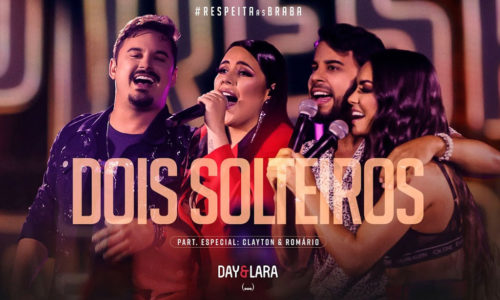 Day & Lara lançam “Dois Solteiros” com Clayton & Romário