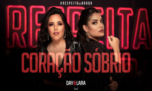 Day & Lara lançam álbum “Respeita as Braba Vol. 1” com músicas inéditas