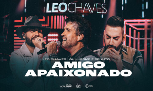 Leo chaves disponibiliza mais duas músicas do DVD Retorno com participação de Guilherme & Benuto