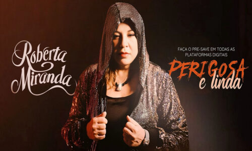 Cantora Roberta Miranda lança a música “Perigosa e Linda” nas rádios de todo o país