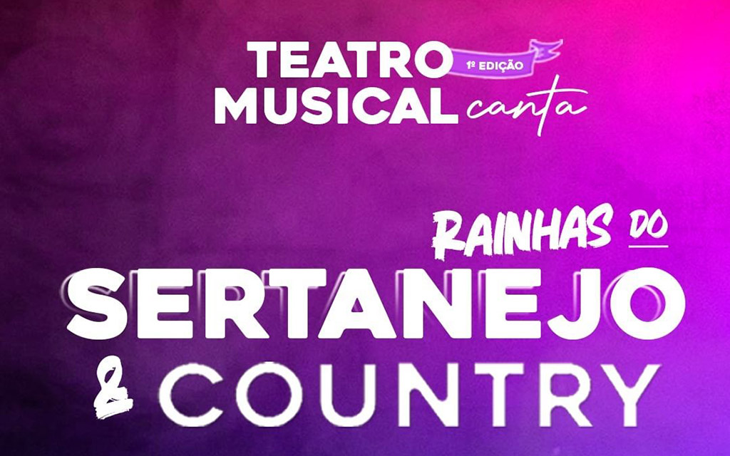 O "Teatro Musical Canta" mescla grandes nomes da música sertaneja e country