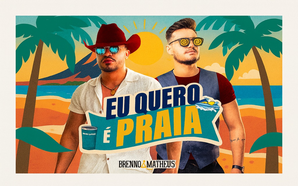 Novo hit de Brenno & Matheus “Eu Quero é Praia” está no topo do ranking!