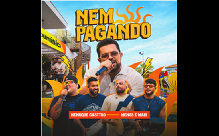 Henrique Casttro reafirma novo momento na carreira com lançamento do single “Nem Pagando”