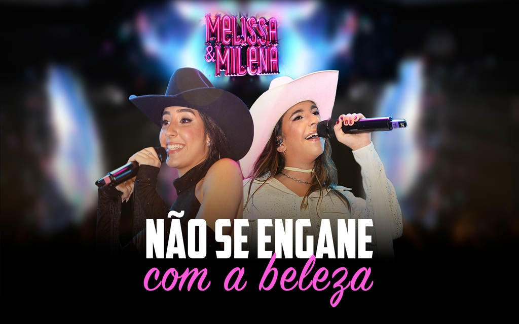 Melissa e Milena lançam “Não Se Engane Com a Beleza”, primeira composição autoral de Milena