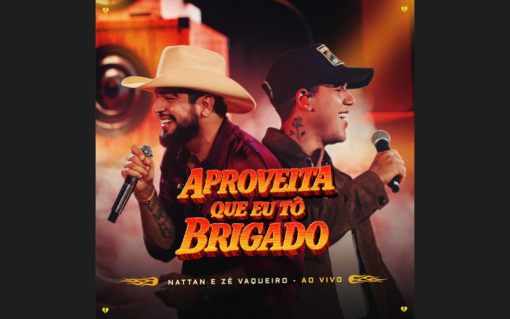 Nattan e Zé Vaqueiro: jovens que levam a música nordestina para todo o país lançam “Aproveita Que Eu Tô Brigado”