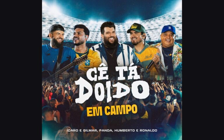 “CÊ TÁ DOIDO EM CAMPO” chega com novo hit para embalar a Copa do Mundo