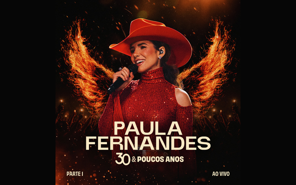 Paula Fernandes lança a primeira parte de “30 & Poucos Anos” 